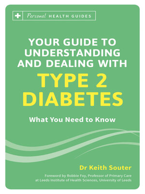 Your Guide to Understanding and Dealing with Type 2 Diabetes: What You Need to Know - ebook